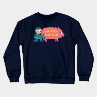 Eat more vegetables Crewneck Sweatshirt